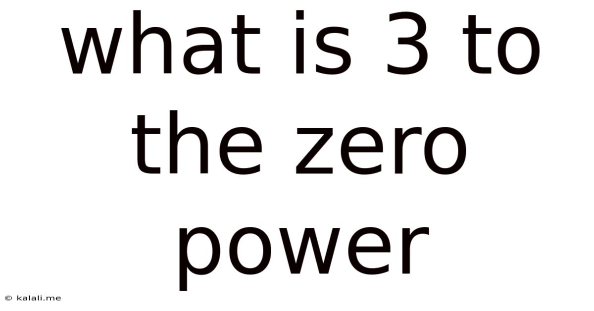 What Is 3 To The Zero Power