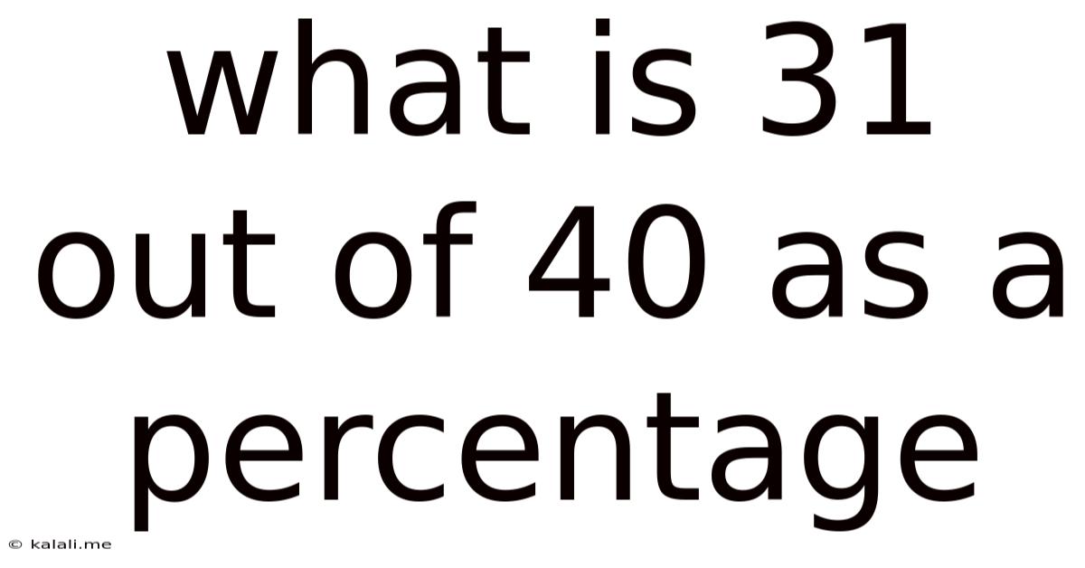 What Is 31 Out Of 40 As A Percentage