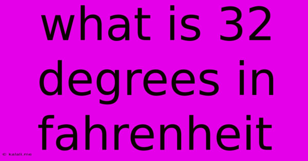 What Is 32 Degrees In Fahrenheit
