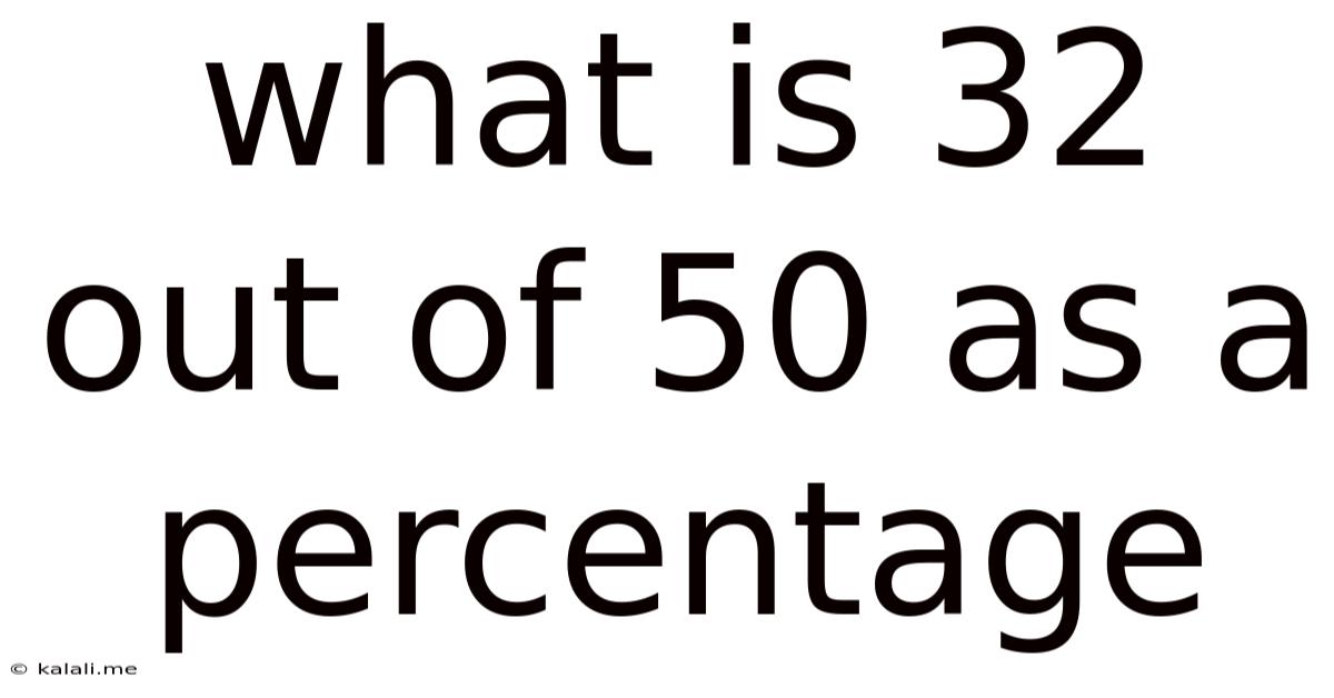 What Is 32 Out Of 50 As A Percentage