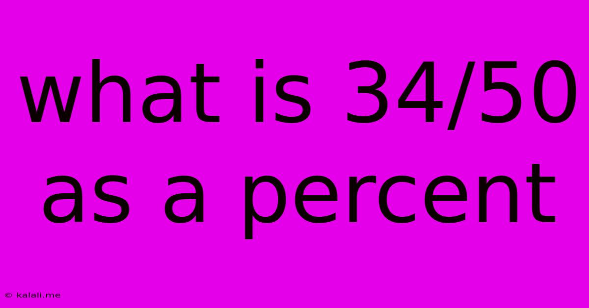 What Is 34/50 As A Percent