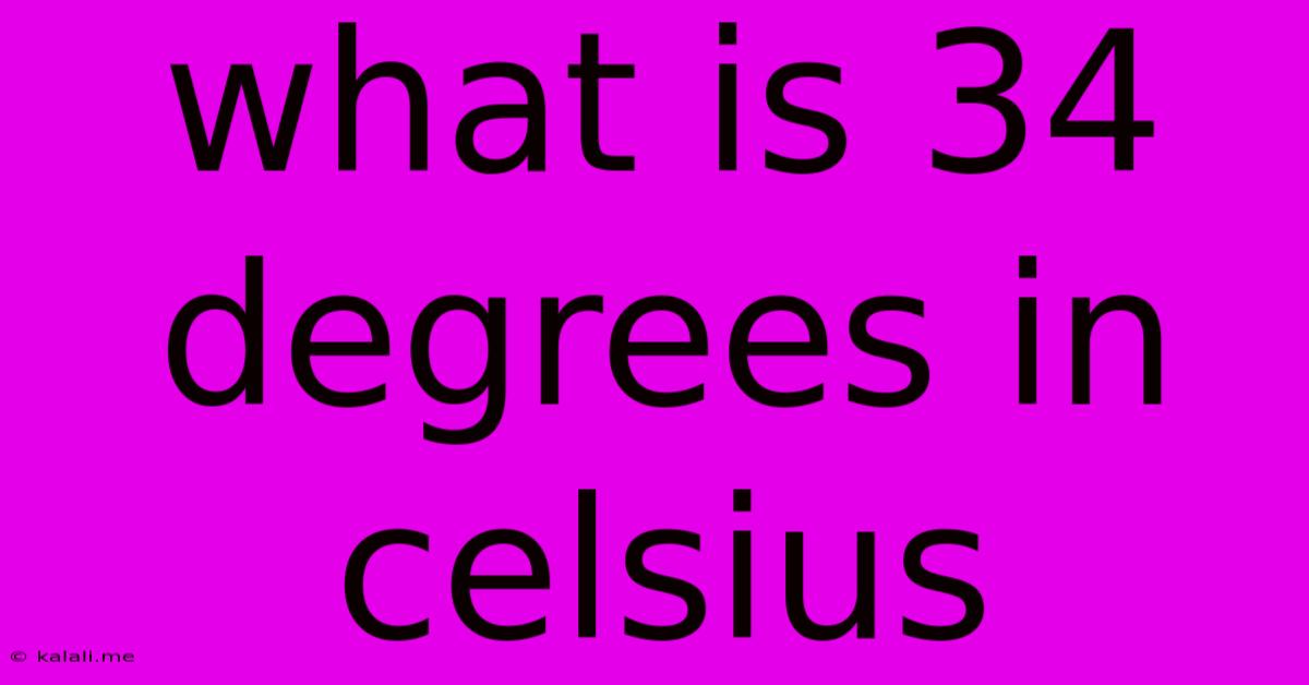 What Is 34 Degrees In Celsius