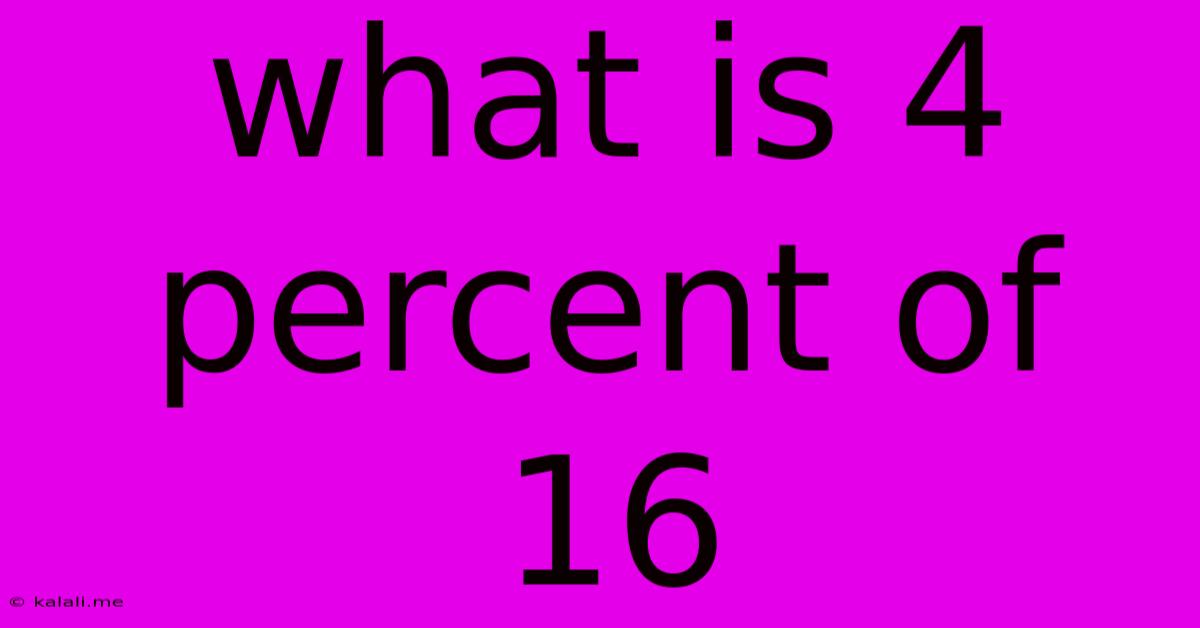 What Is 4 Percent Of 16