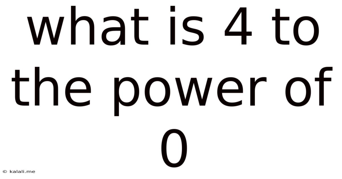 What Is 4 To The Power Of 0