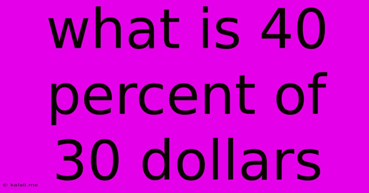 What Is 40 Percent Of 30 Dollars