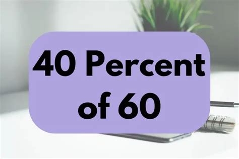 What Is 40 Percent Of 60