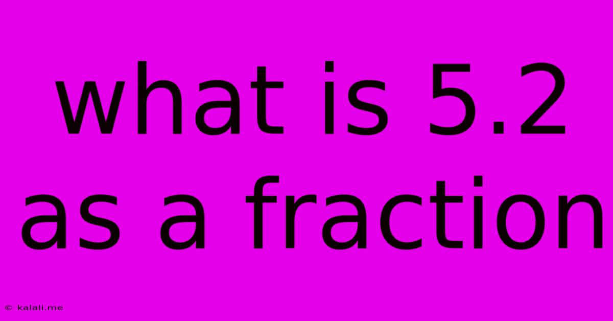 What Is 5.2 As A Fraction