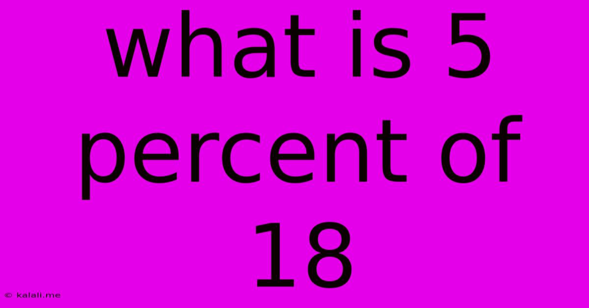 What Is 5 Percent Of 18