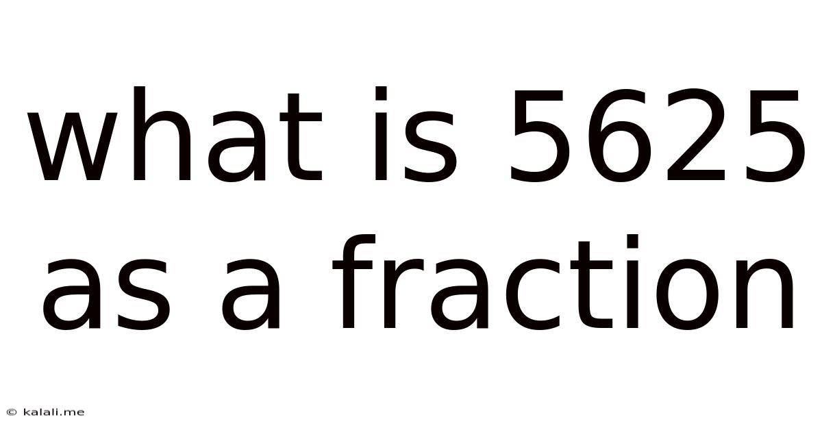 What Is 5625 As A Fraction