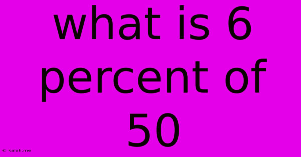 What Is 6 Percent Of 50