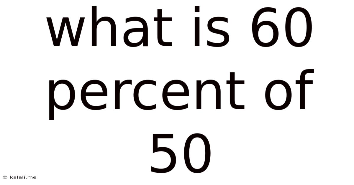 What Is 60 Percent Of 50