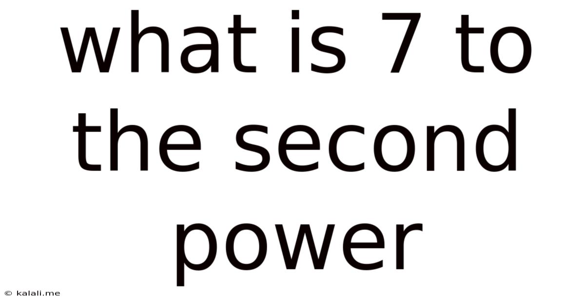 What Is 7 To The Second Power