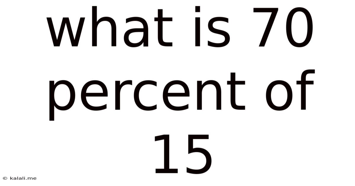 What Is 70 Percent Of 15
