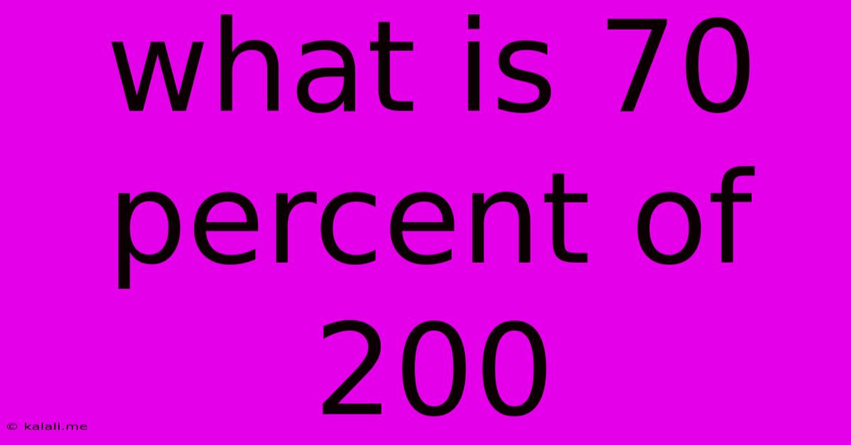What Is 70 Percent Of 200