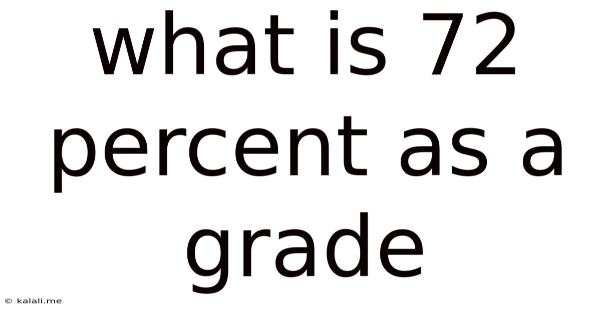What Is 72 Percent As A Grade