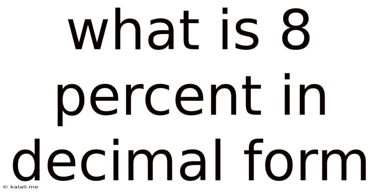 What Is 8 Percent In Decimal Form