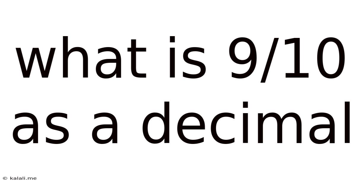 What Is 9/10 As A Decimal