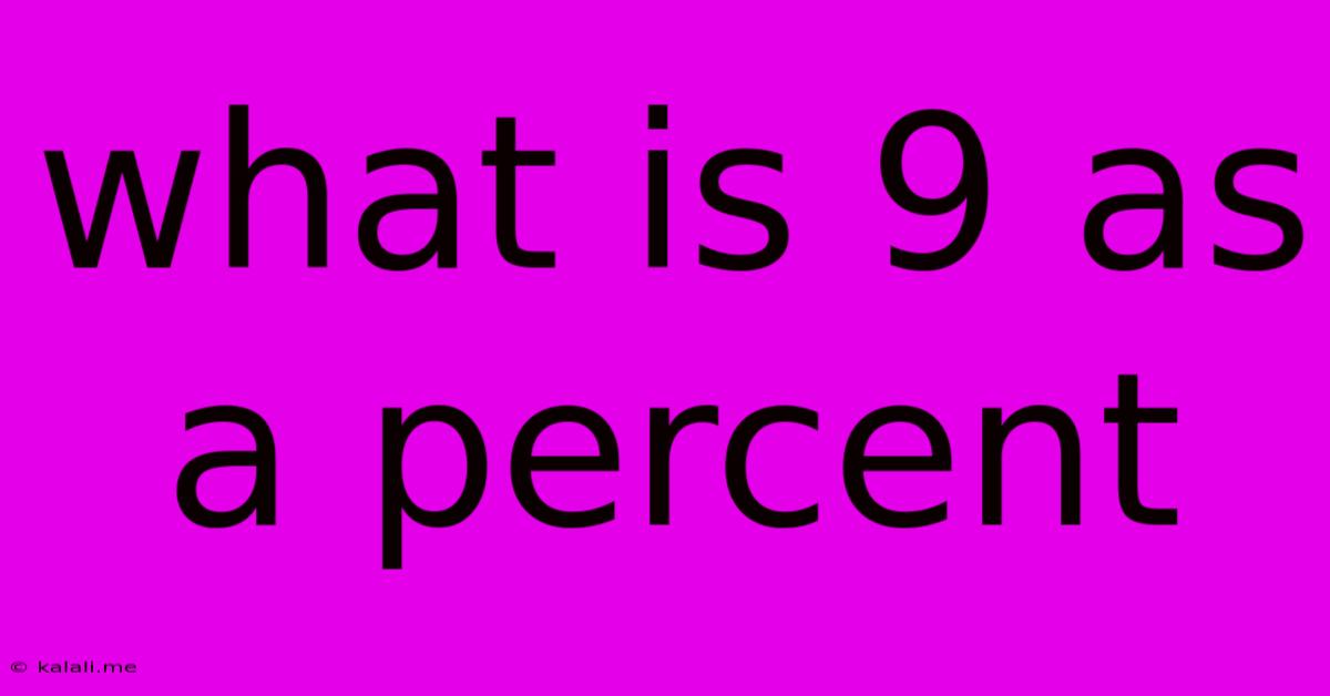 What Is 9 As A Percent