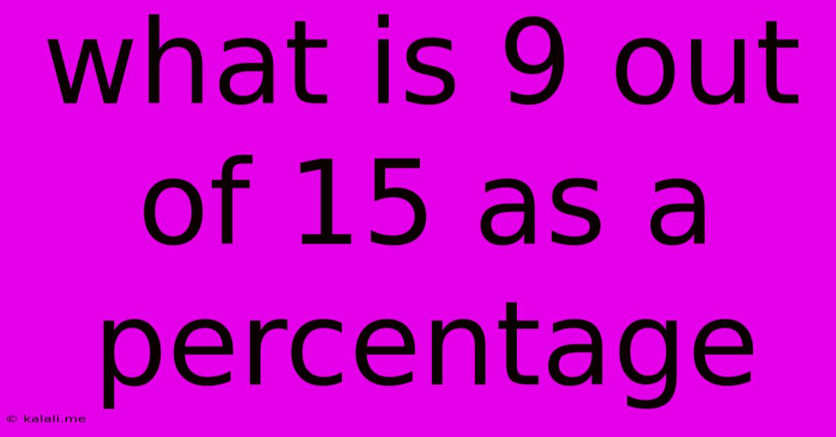 What Is 9 Out Of 15 As A Percentage
