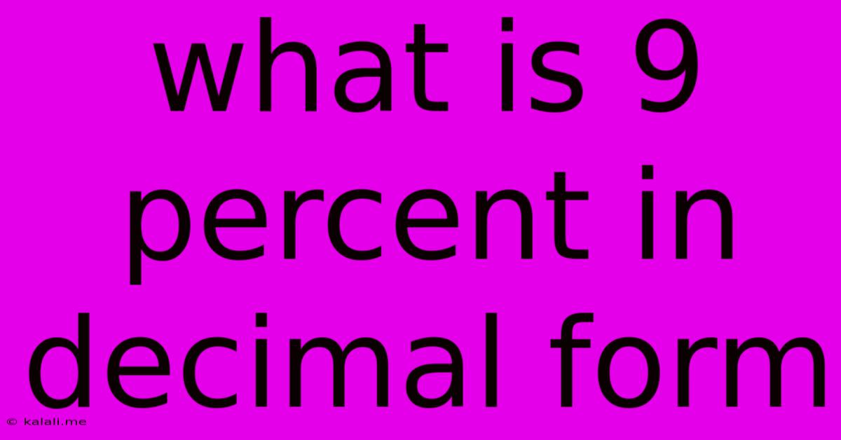 What Is 9 Percent In Decimal Form