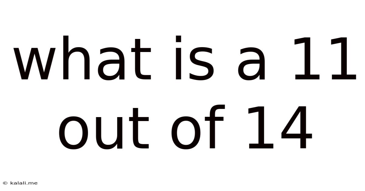 What Is A 11 Out Of 14