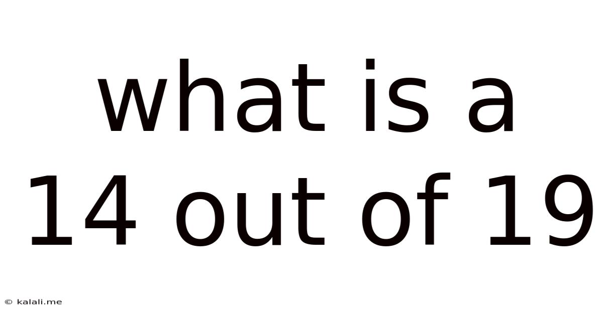 What Is A 14 Out Of 19