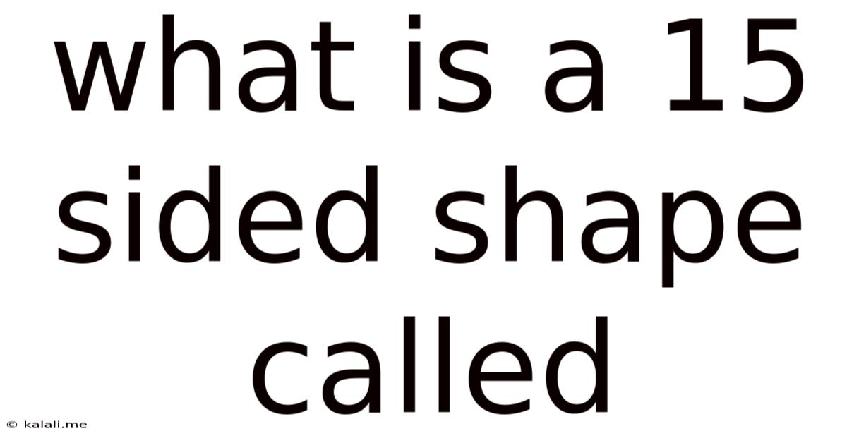 What Is A 15 Sided Shape Called