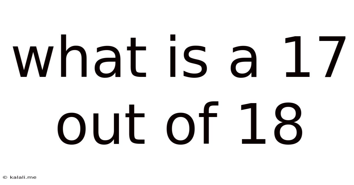 What Is A 17 Out Of 18