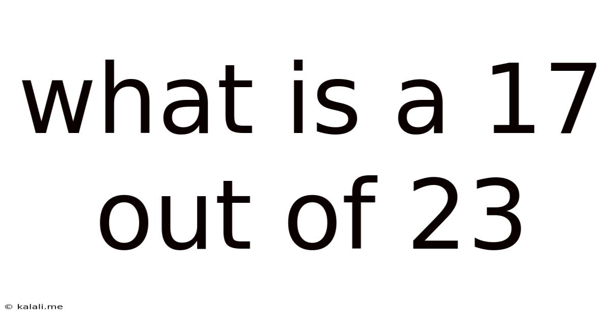 What Is A 17 Out Of 23