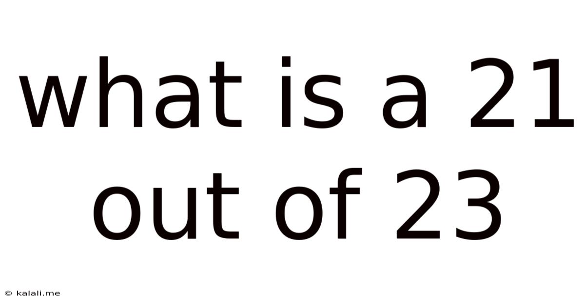 What Is A 21 Out Of 23