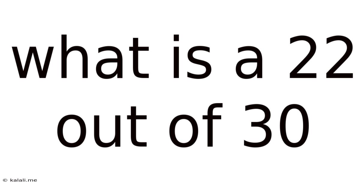 What Is A 22 Out Of 30