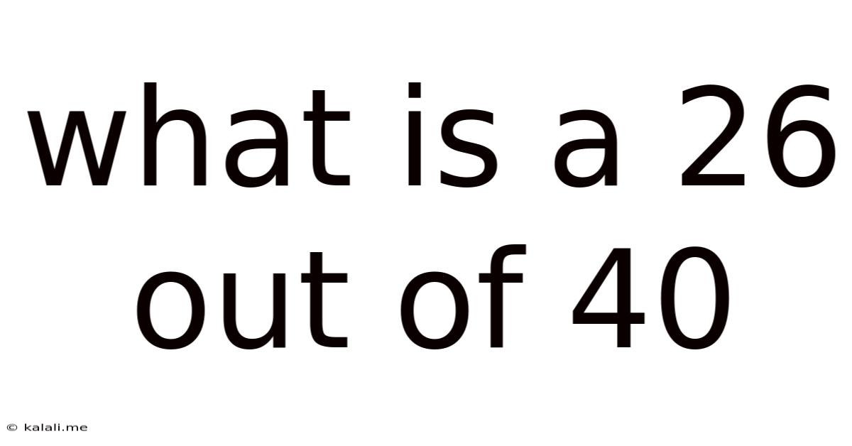 What Is A 26 Out Of 40