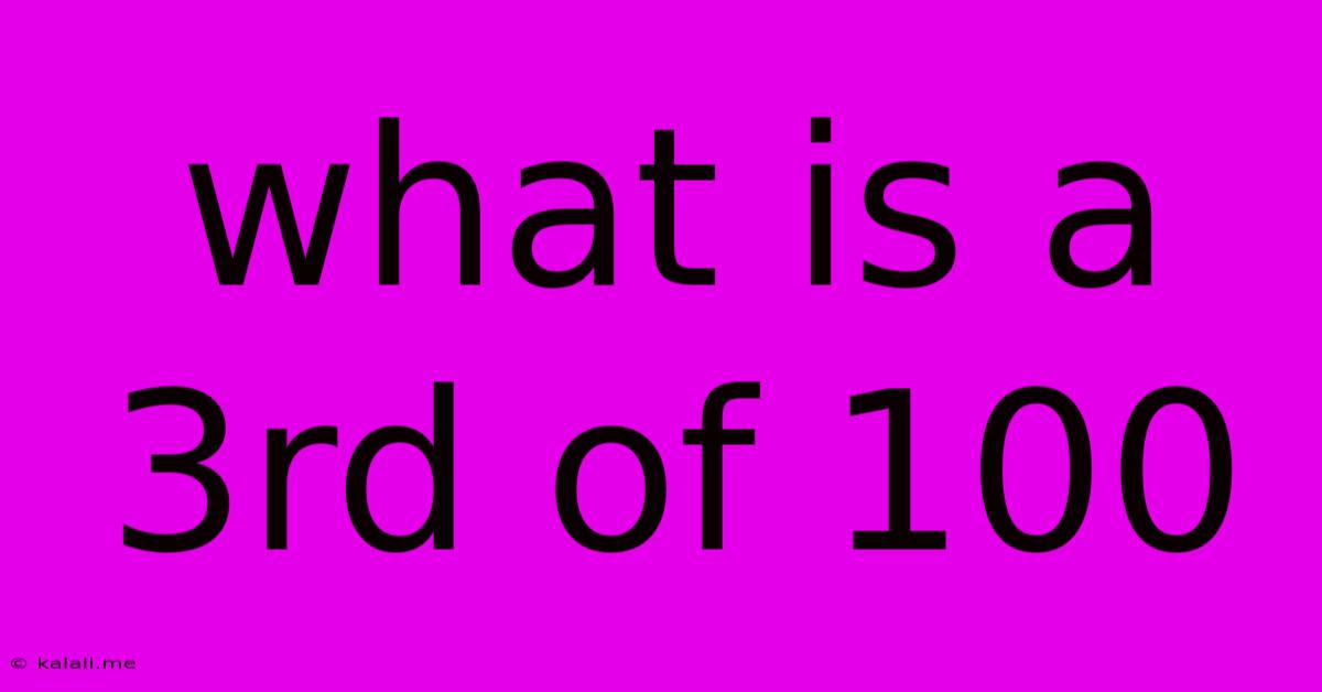 What Is A 3rd Of 100