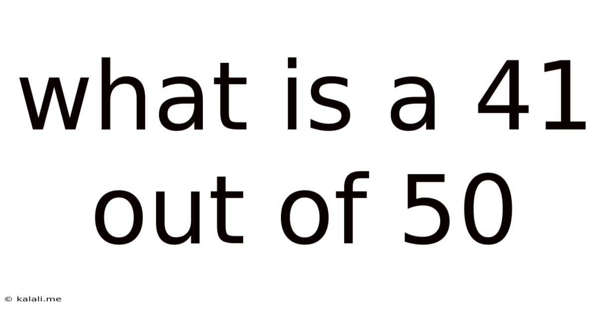 What Is A 41 Out Of 50