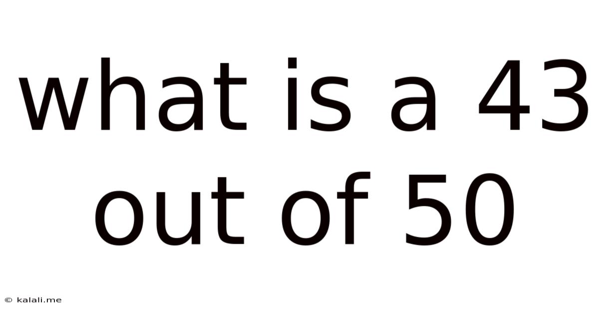 What Is A 43 Out Of 50