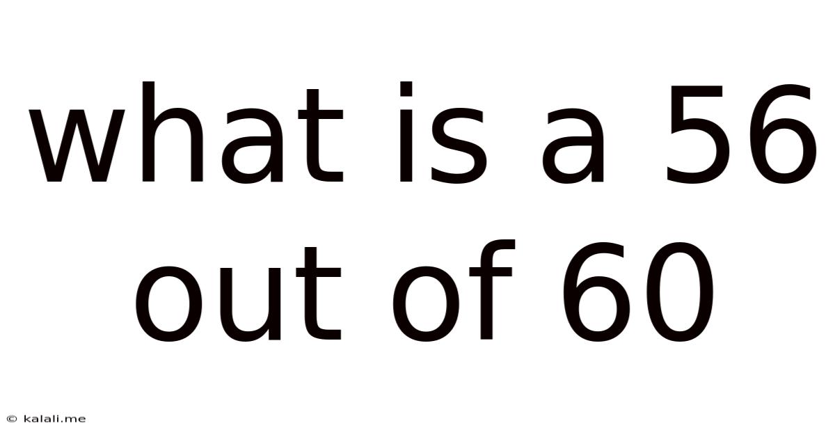 What Is A 56 Out Of 60