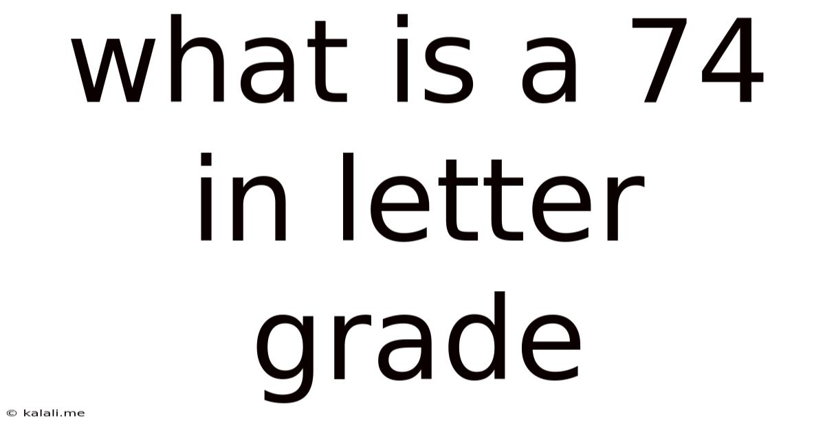 What Is A 74 In Letter Grade