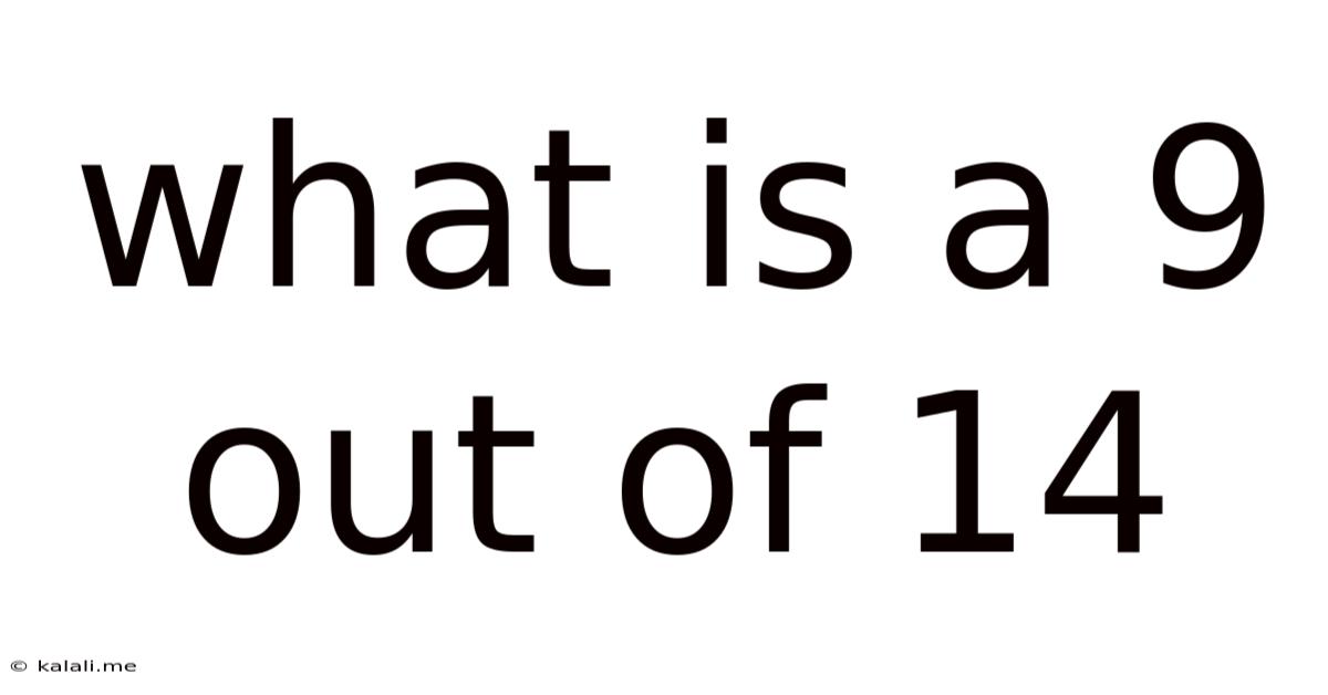 What Is A 9 Out Of 14