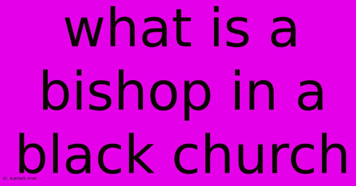 What Is A Bishop In A Black Church