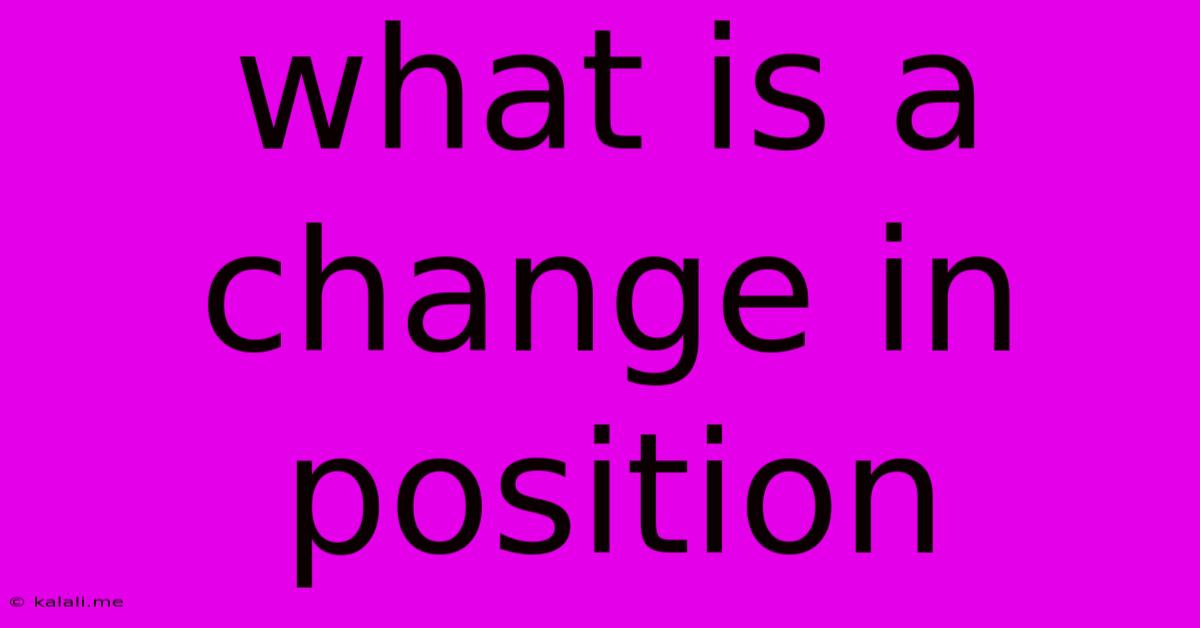 What Is A Change In Position