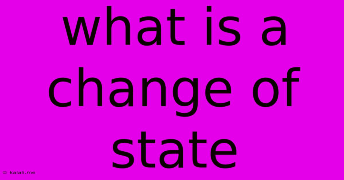 What Is A Change Of State