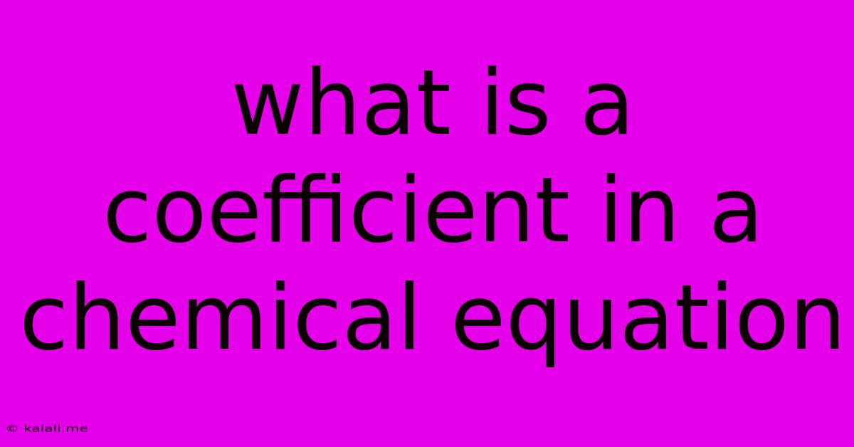 What Is A Coefficient In A Chemical Equation