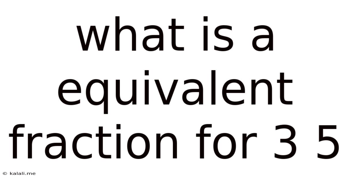 What Is A Equivalent Fraction For 3 5
