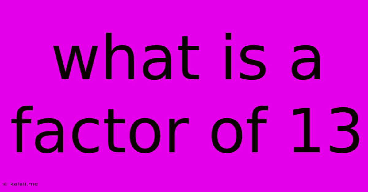 What Is A Factor Of 13