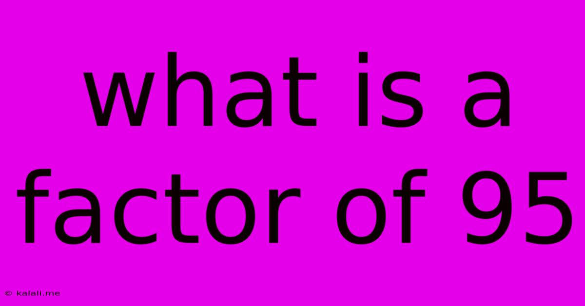 What Is A Factor Of 95