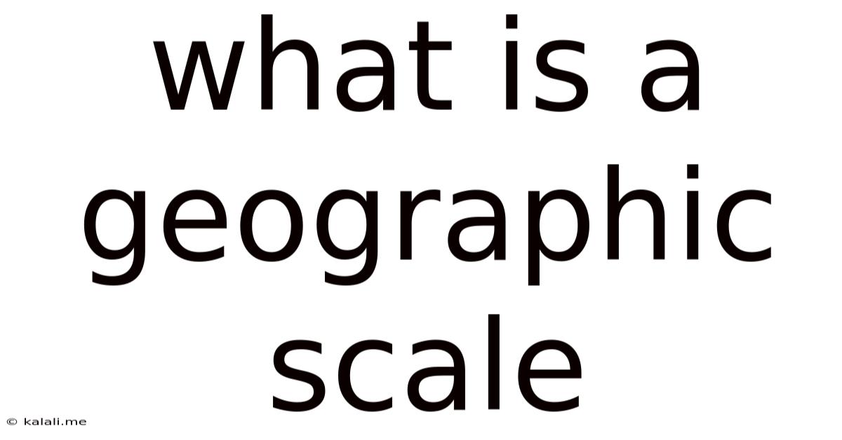 What Is A Geographic Scale
