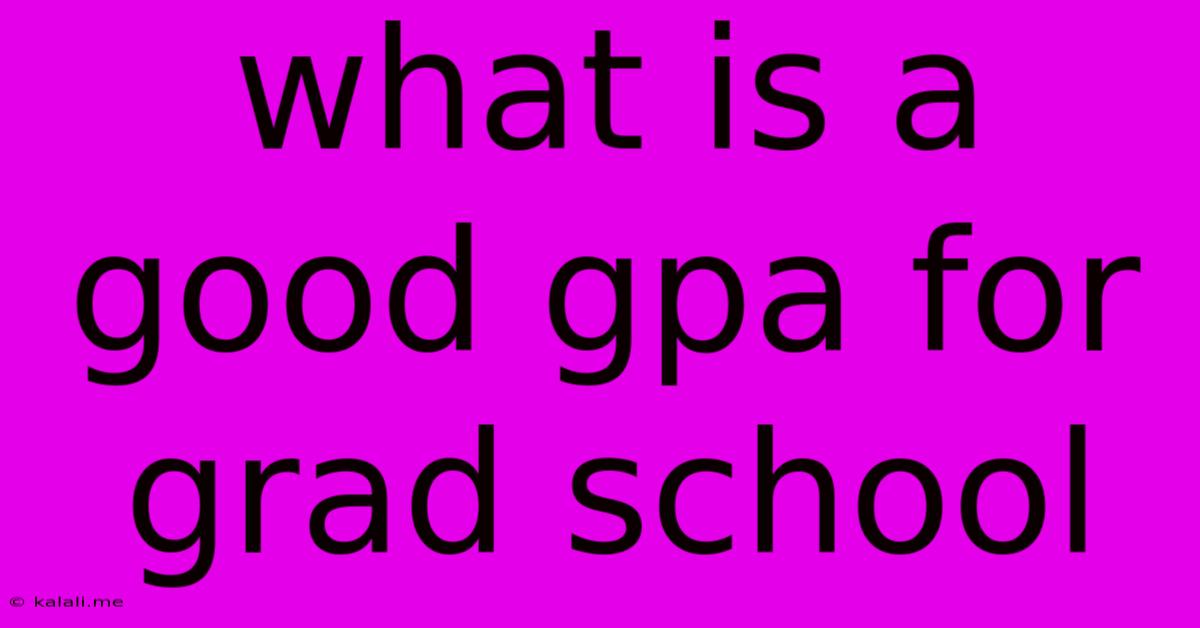 What Is A Good Gpa For Grad School