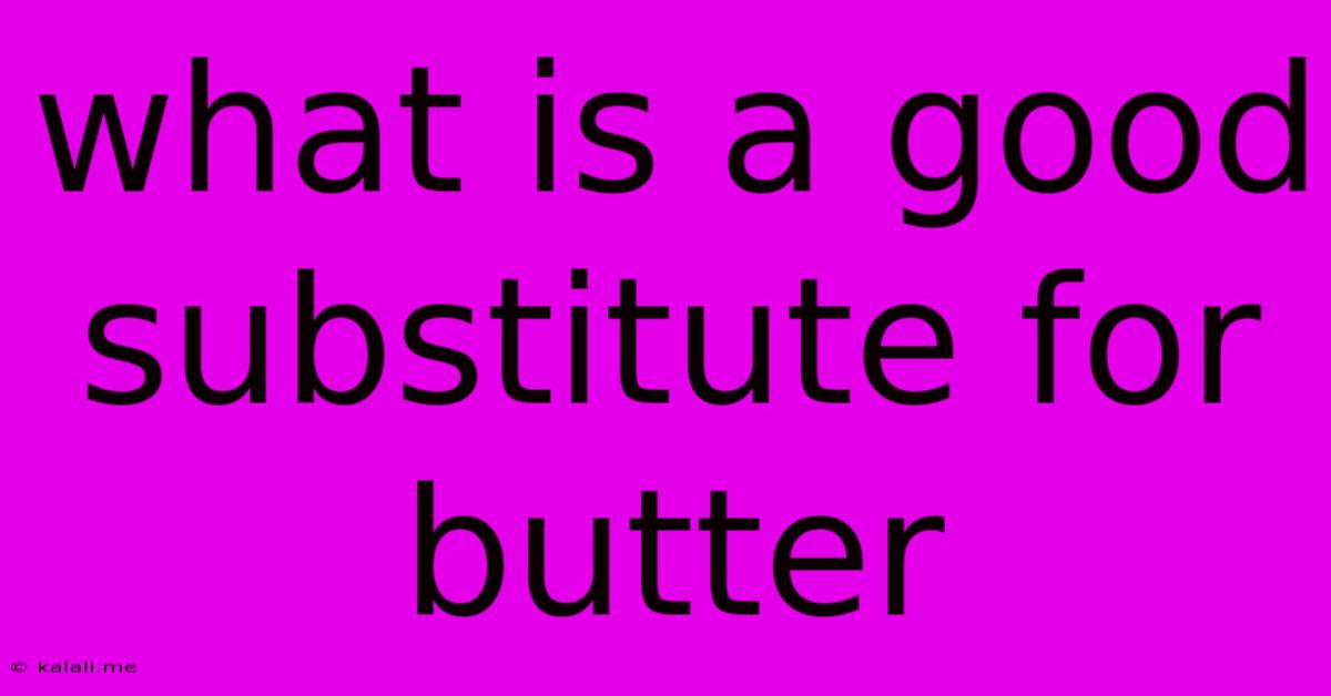 What Is A Good Substitute For Butter