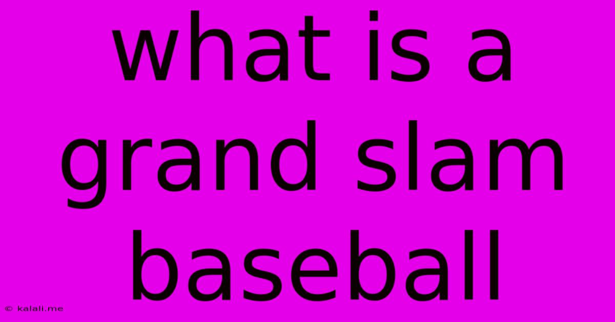 What Is A Grand Slam Baseball