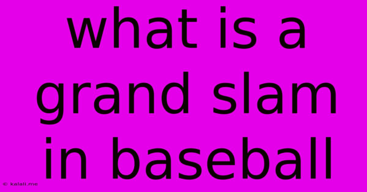 What Is A Grand Slam In Baseball